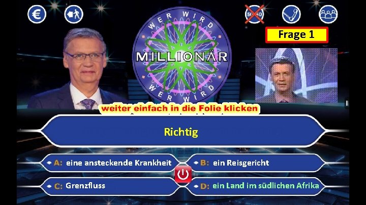 Frage 1 Richtig eine ansteckende Krankheit ein Reisgericht Grenzfluss ein Land im südlichen Afrika