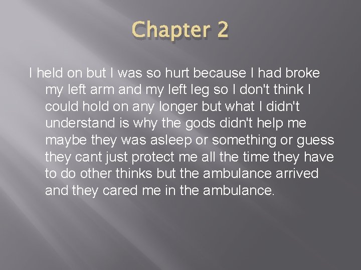 Chapter 2 I held on but I was so hurt because I had broke