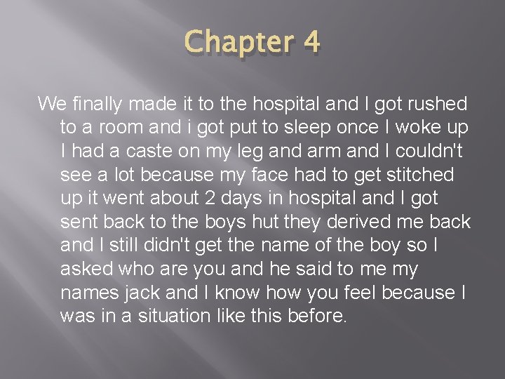 Chapter 4 We finally made it to the hospital and I got rushed to