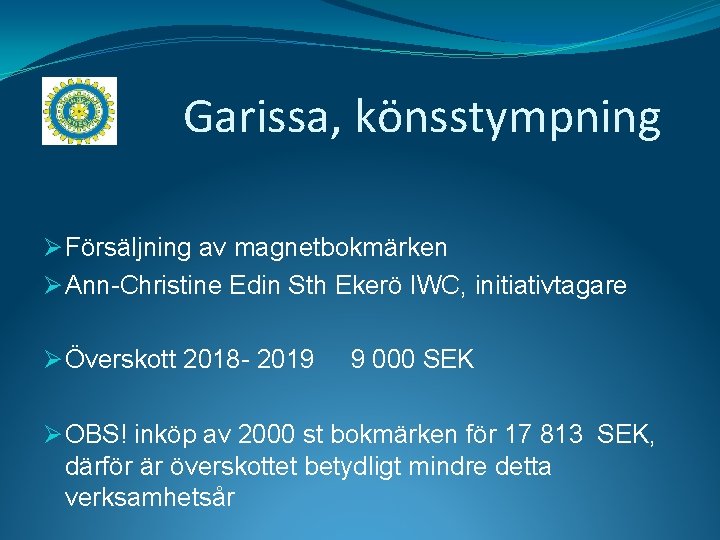 Garissa, könsstympning Ø Försäljning av magnetbokmärken Ø Ann-Christine Edin Sth Ekerö IWC, initiativtagare Ø