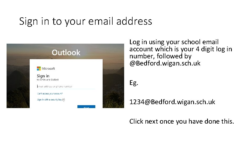 Sign in to your email address Log in using your school email account which