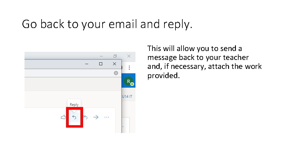 Go back to your email and reply. This will allow you to send a