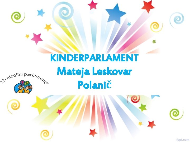 KINDERPARLAMENT Mateja Leskovar Polanič 