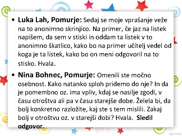  • Luka Lah, Pomurje: Sedaj se moje vprašanje veže na to anonimno skrinjico.