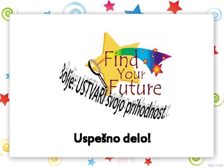Uspešno delo! 