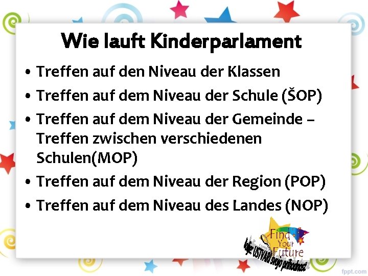 Wie lauft Kinderparlament • Treffen auf den Niveau der Klassen • Treffen auf dem