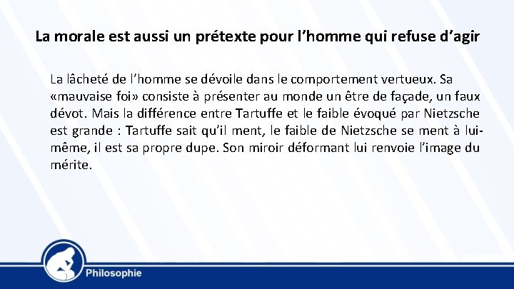  La morale est aussi un prétexte pour l’homme qui refuse d’agir La lâcheté