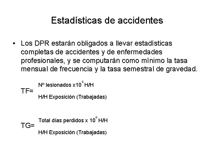 Estadísticas de accidentes • Los DPR estarán obligados a llevar estadísticas completas de accidentes