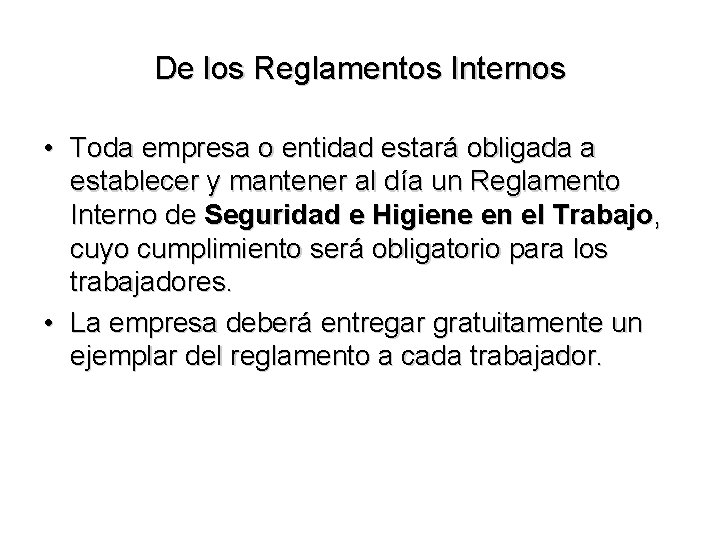 De los Reglamentos Internos • Toda empresa o entidad estará obligada a establecer y