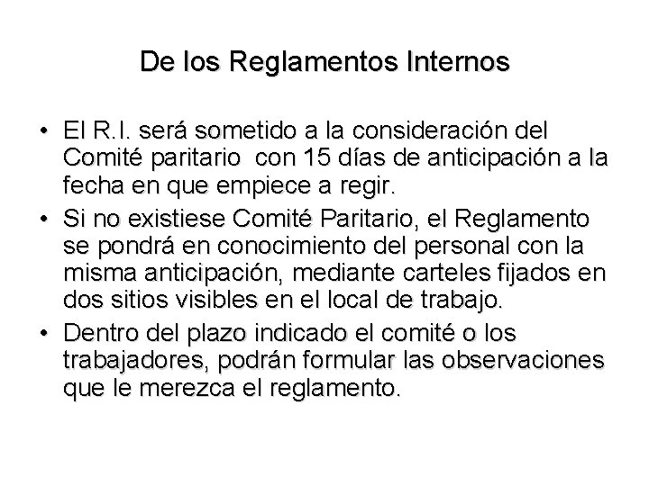 De los Reglamentos Internos • El R. I. será sometido a la consideración del