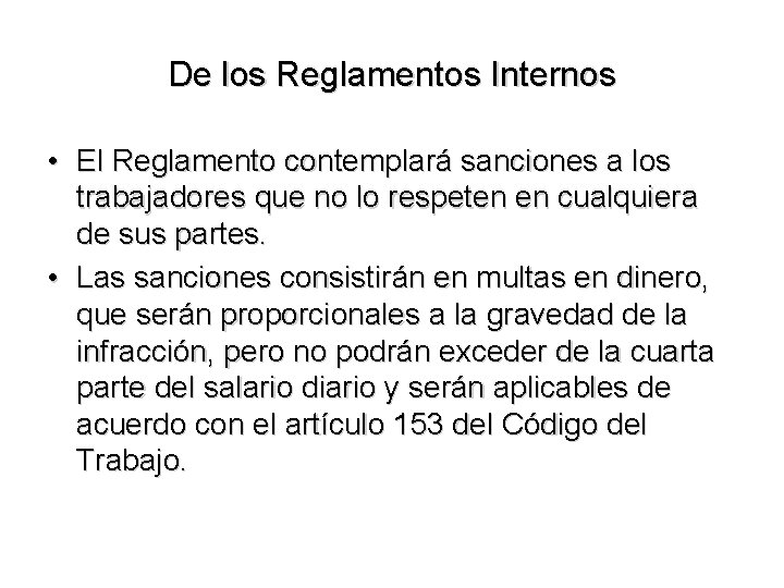 De los Reglamentos Internos • El Reglamento contemplará sanciones a los trabajadores que no