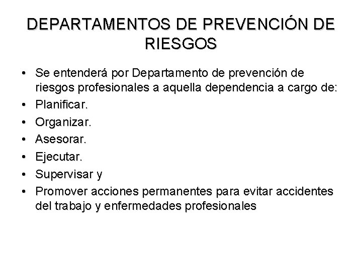 DEPARTAMENTOS DE PREVENCIÓN DE RIESGOS • Se entenderá por Departamento de prevención de riesgos