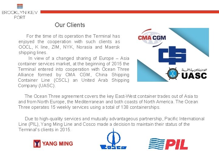 Our Clients For the time of its operation the Terminal has enjoyed the cooperation