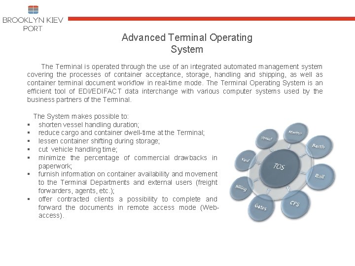 Advanced Terminal Operating System The Terminal is operated through the use of an integrated