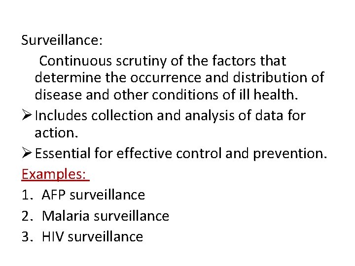Surveillance: Continuous scrutiny of the factors that determine the occurrence and distribution of disease