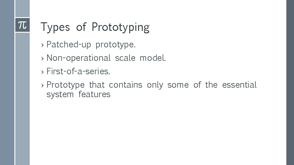 Types of Prototyping › Patched-up prototype. › Non-operational scale model. › First-of-a-series. › Prototype Types of Prototyping › Patched-up prototype. › Non-operational scale model. › First-of-a-series. › Prototype