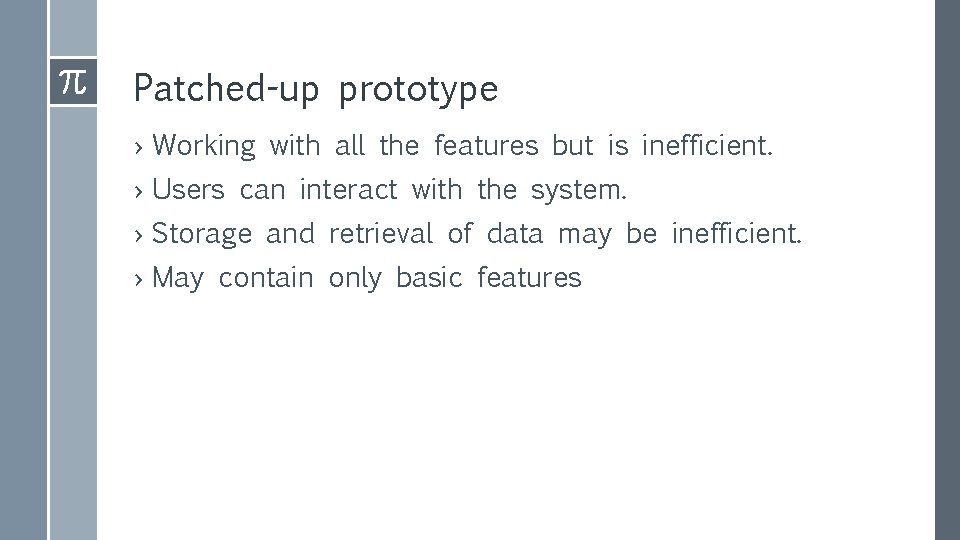 Patched-up prototype › Working with all the features but is inefficient. › Users can Patched-up prototype › Working with all the features but is inefficient. › Users can