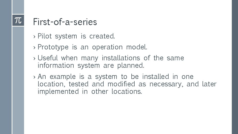 First-of-a-series › Pilot system is created. › Prototype is an operation model. › Useful First-of-a-series › Pilot system is created. › Prototype is an operation model. › Useful