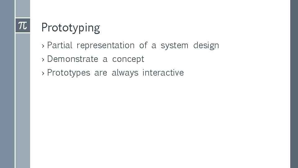Prototyping › Partial representation of a system design › Demonstrate a concept › Prototypes Prototyping › Partial representation of a system design › Demonstrate a concept › Prototypes