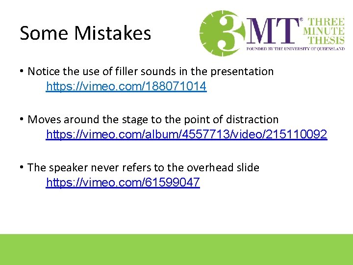 Some Mistakes • Notice the use of filler sounds in the presentation https: //vimeo.