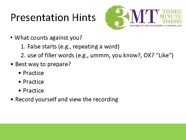 Presentation Hints • What counts against you? 1. False starts (e. g. , repeating