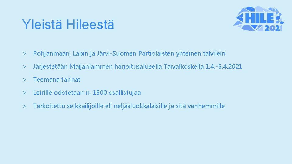 Yleistä Hileestä > Pohjanmaan, Lapin ja Järvi-Suomen Partiolaisten yhteinen talvileiri > Järjestetään Maijanlammen harjoitusalueella