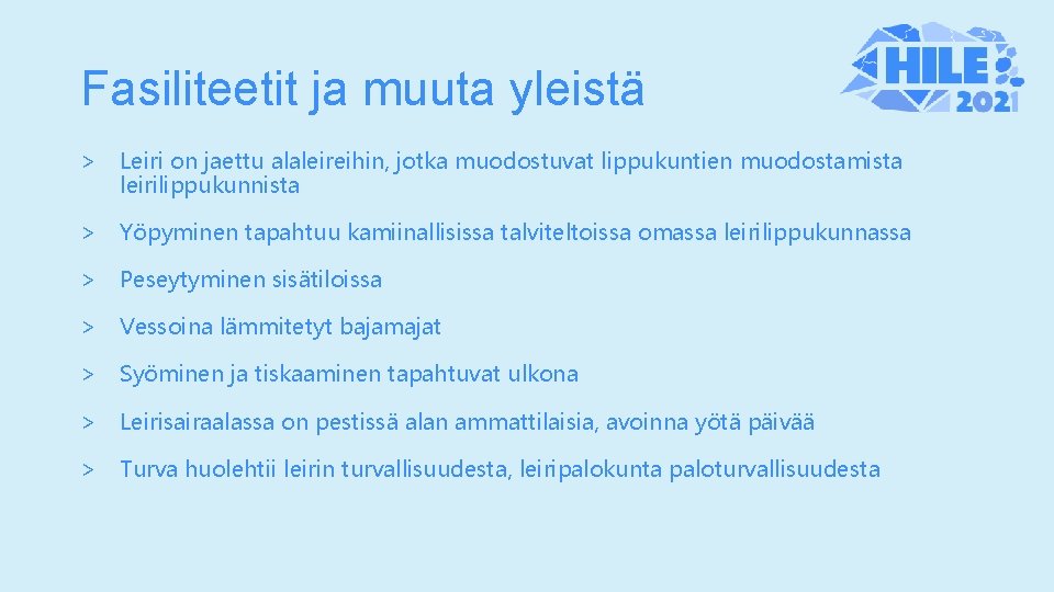 Fasiliteetit ja muuta yleistä > Leiri on jaettu alaleireihin, jotka muodostuvat lippukuntien muodostamista leirilippukunnista