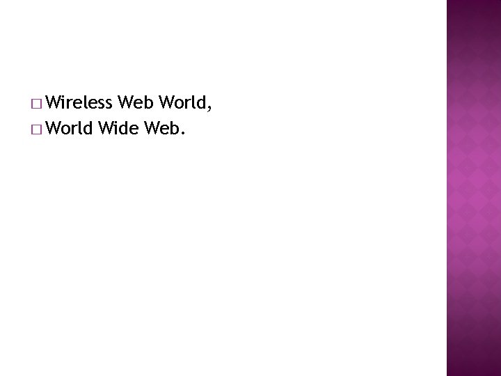 � Wireless Web World, � World Wide Web. 