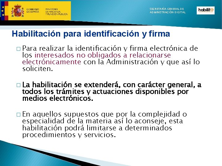 SECRETARÍA GENERAL DE ADMINISTRACIÓN DIGITAL Habilitación para identificación y firma � Para realizar la