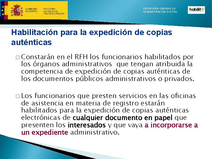 SECRETARÍA GENERAL DE ADMINISTRACIÓN DIGITAL Habilitación para la expedición de copias auténticas � Constarán