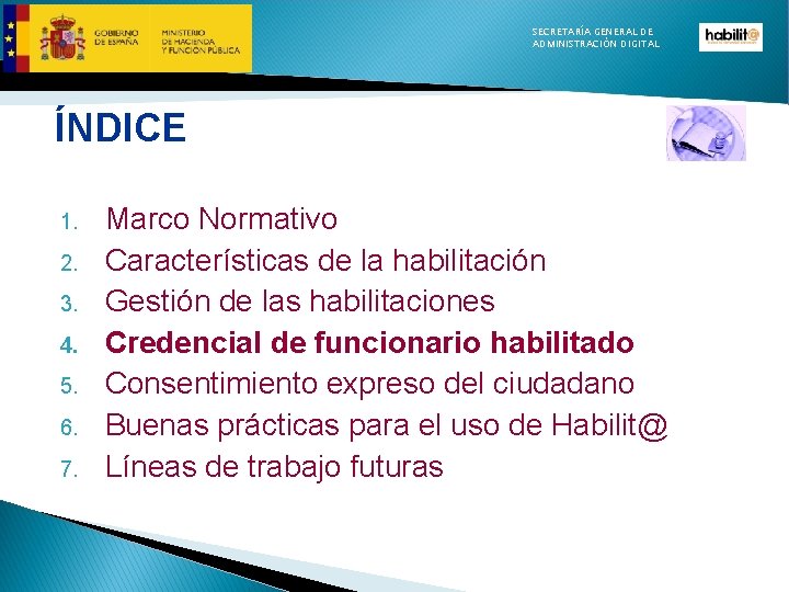 SECRETARÍA GENERAL DE ADMINISTRACIÓN DIGITAL ÍNDICE 1. 2. 3. 4. 5. 6. 7. Marco