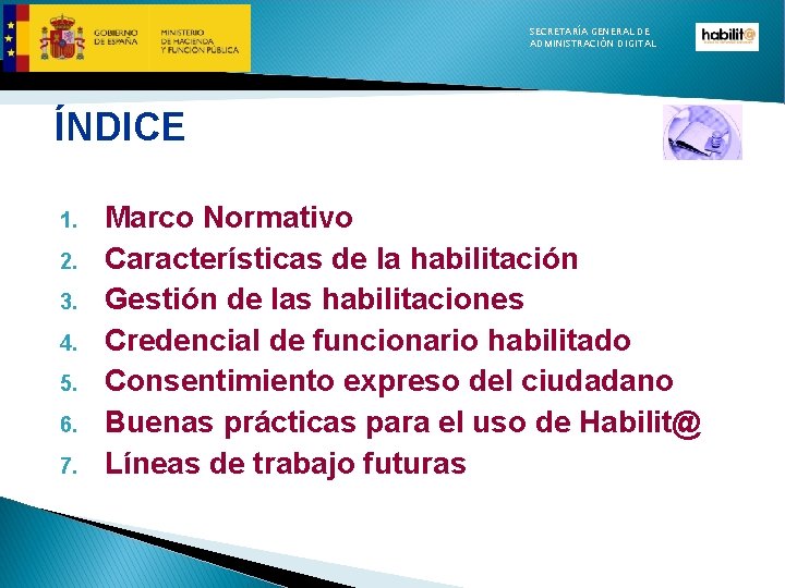 SECRETARÍA GENERAL DE ADMINISTRACIÓN DIGITAL ÍNDICE 1. 2. 3. 4. 5. 6. 7. Marco
