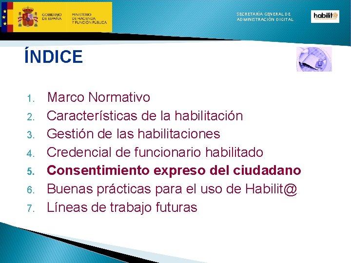 SECRETARÍA GENERAL DE ADMINISTRACIÓN DIGITAL ÍNDICE 1. 2. 3. 4. 5. 6. 7. Marco