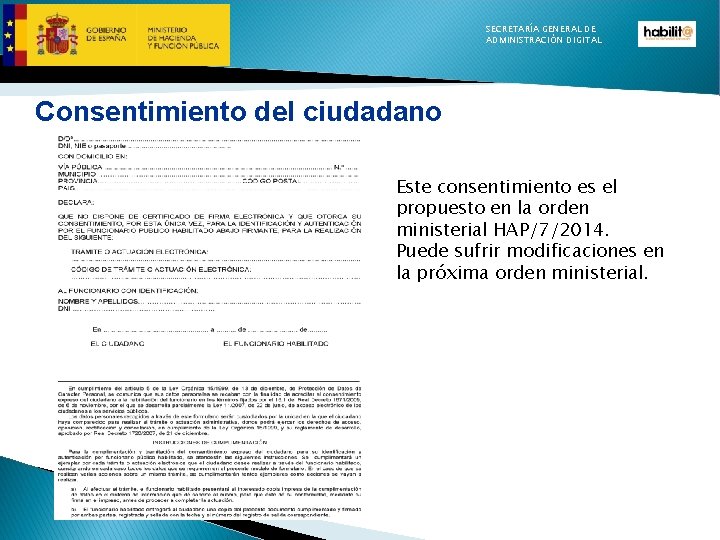 SECRETARÍA GENERAL DE ADMINISTRACIÓN DIGITAL Consentimiento del ciudadano Este consentimiento es el propuesto en