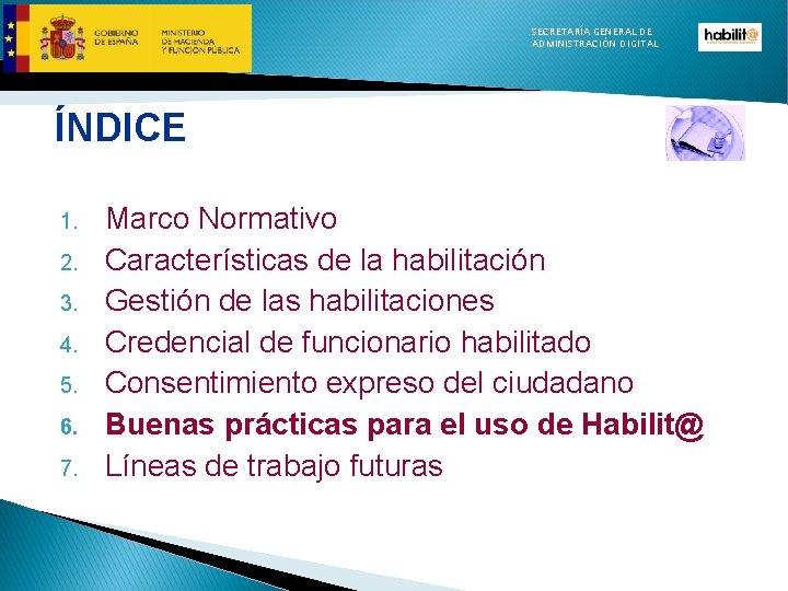 SECRETARÍA GENERAL DE ADMINISTRACIÓN DIGITAL ÍNDICE 1. 2. 3. 4. 5. 6. 7. Marco