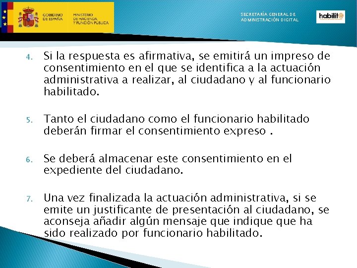 SECRETARÍA GENERAL DE ADMINISTRACIÓN DIGITAL 4. Si la respuesta es afirmativa, se emitirá un