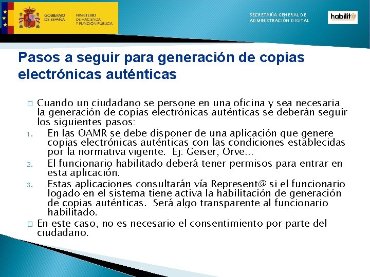 SECRETARÍA GENERAL DE ADMINISTRACIÓN DIGITAL Pasos a seguir para generación de copias electrónicas auténticas