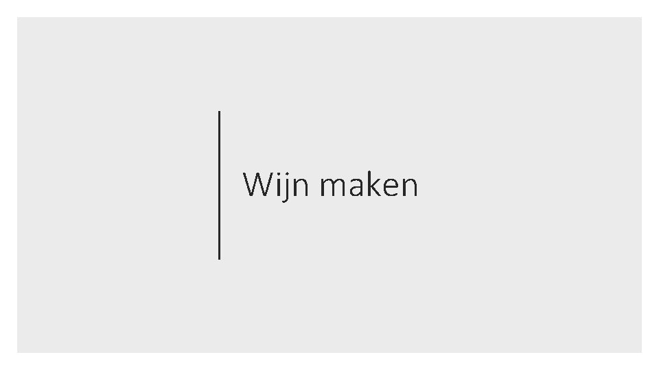 Wijn maken Wijn maken