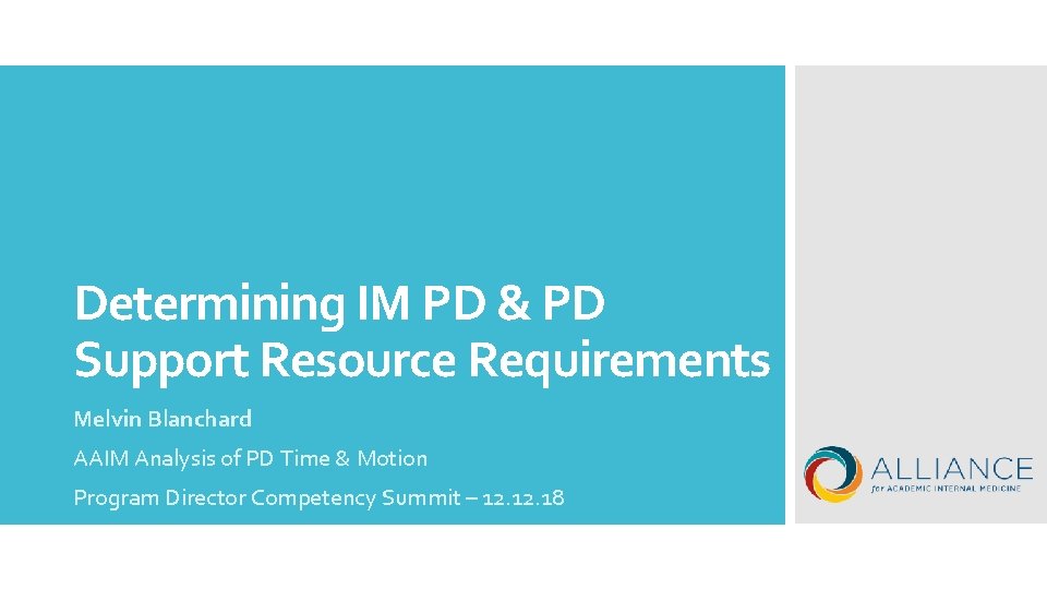 Determining IM PD & PD Support Resource Requirements Melvin Blanchard AAIM Analysis of PD
