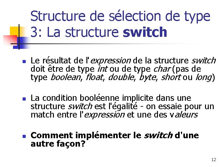 Structure de sélection de type 3: La structure switch n n n Le résultat