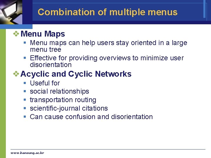 Combination of multiple menus v Menu Maps § Menu maps can help users stay