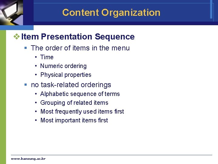 Content Organization v Item Presentation Sequence § The order of items in the menu