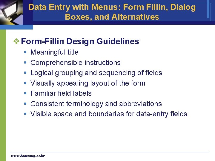Data Entry with Menus: Form Fillin, Dialog Boxes, and Alternatives v Form-Fillin Design Guidelines