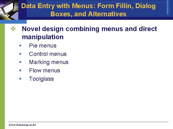 Data Entry with Menus: Form Fillin, Dialog Boxes, and Alternatives v Novel design combining