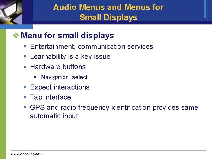 Audio Menus and Menus for Small Displays v Menu for small displays § Entertainment,