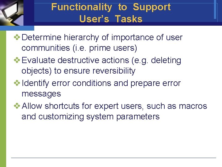 Functionality to Support User’s Tasks v Determine hierarchy of importance of user communities (i.