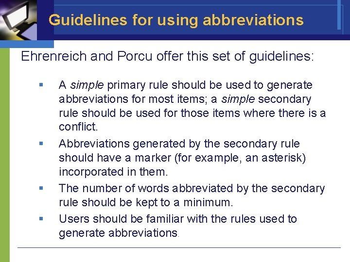 Guidelines for using abbreviations Ehrenreich and Porcu offer this set of guidelines: § §