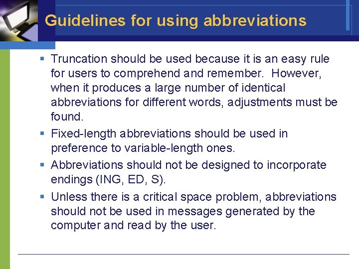 Guidelines for using abbreviations § Truncation should be used because it is an easy