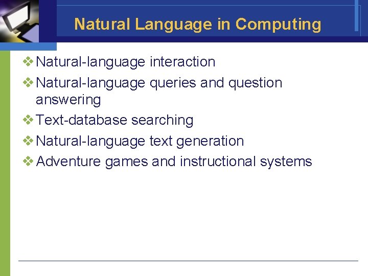Natural Language in Computing v Natural-language interaction v Natural-language queries and question answering v