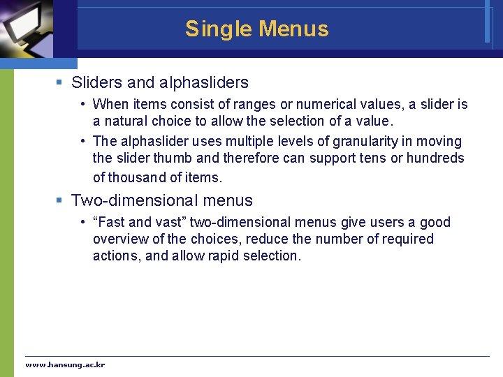Single Menus § Sliders and alphasliders • When items consist of ranges or numerical
